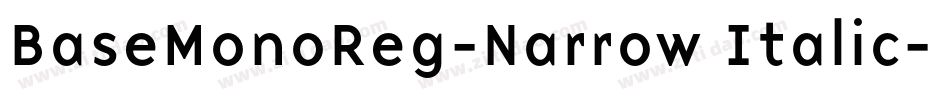 BaseMonoReg-Narrow Italic字体转换